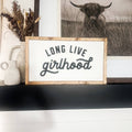 Long Live Girlhood Wood Sign