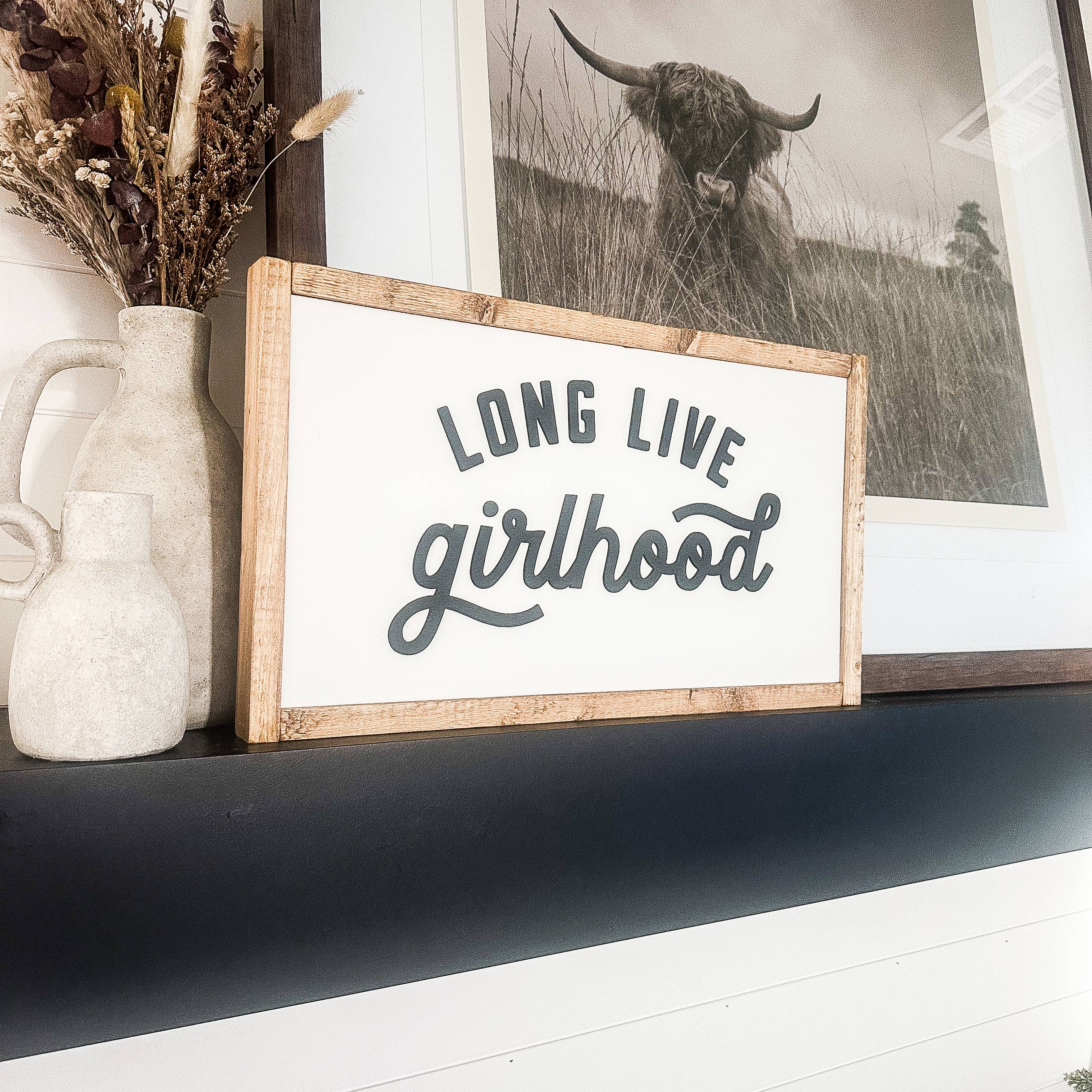Long Live Girlhood Wood Sign