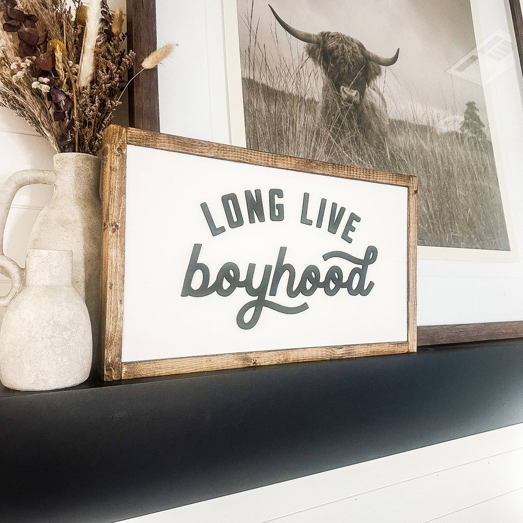 Long Live Boyhood Wood Sign