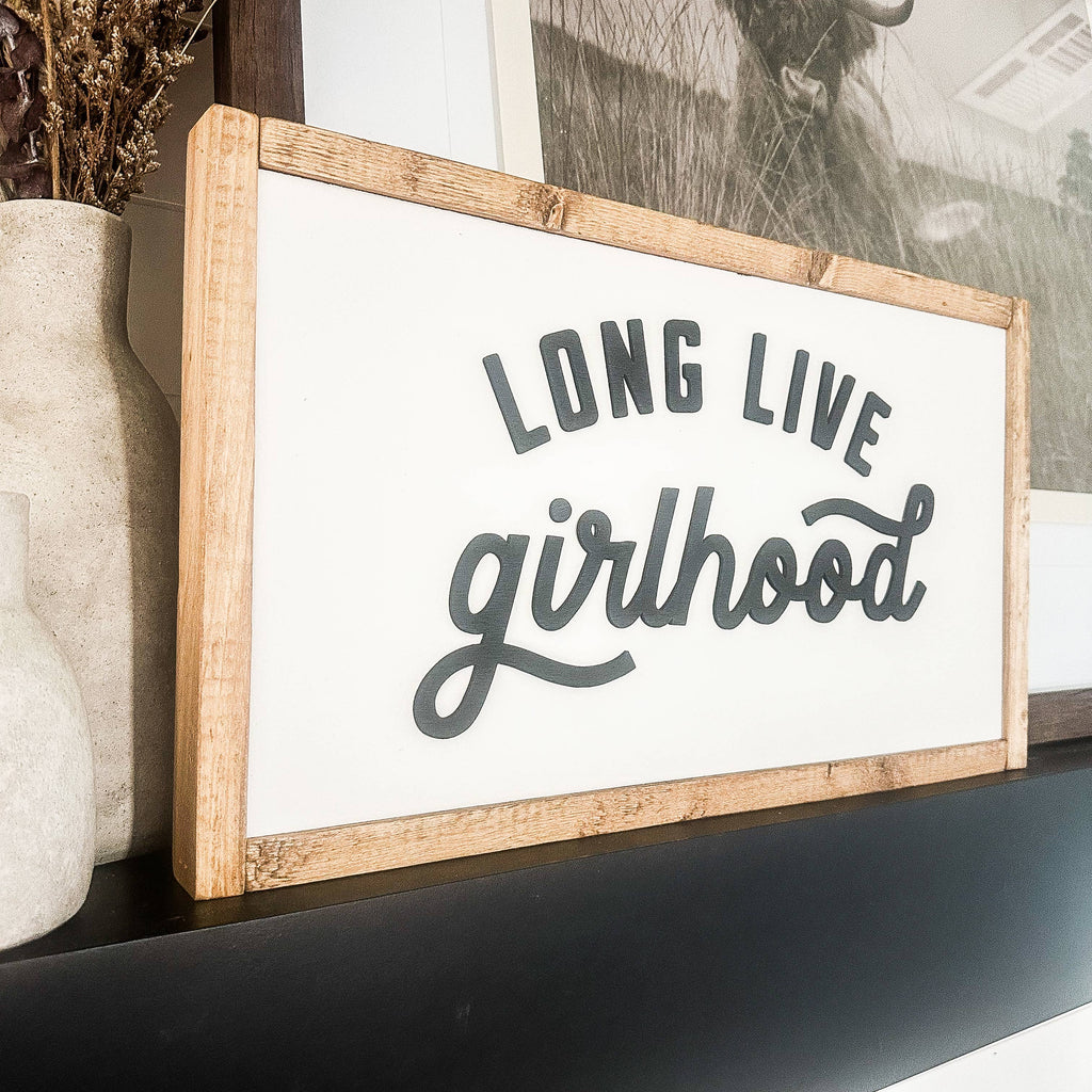 Long Live Girlhood Wood Sign
