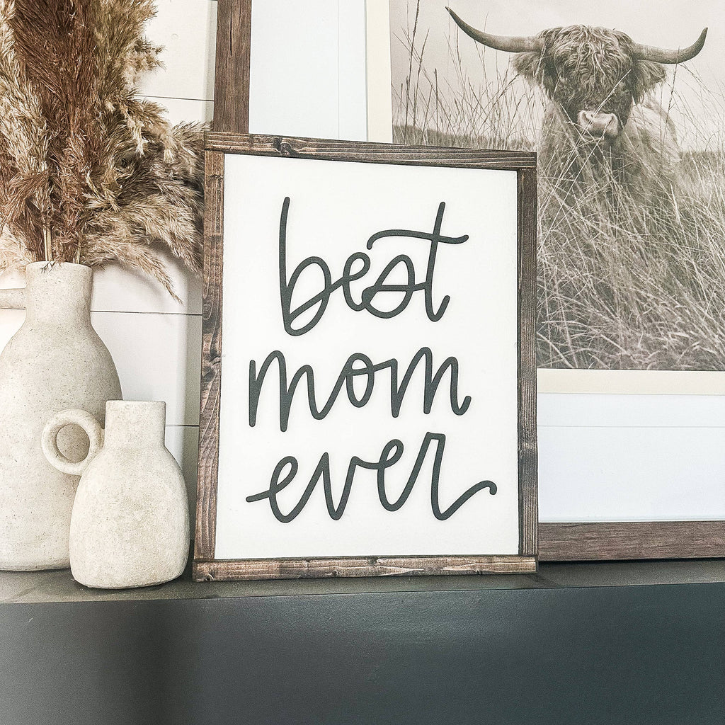Best Mom Ever Laser 3D Wood Sign