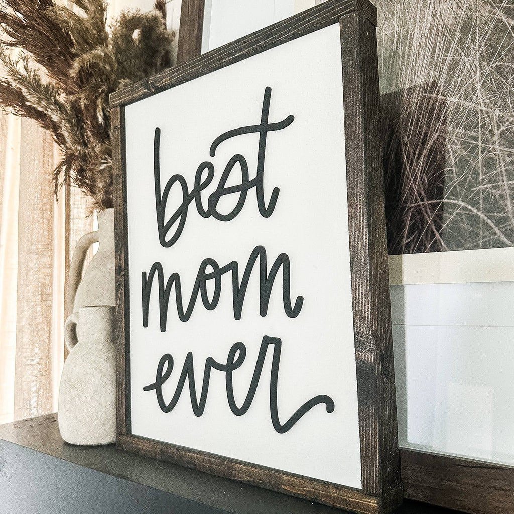 Best Mom Ever Laser 3D Wood Sign
